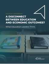 A Disconnect Between Education and Economic Outcomes - What Education Leaders Think